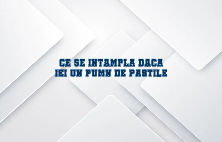 ce se intampla daca iei un pumn de pastile